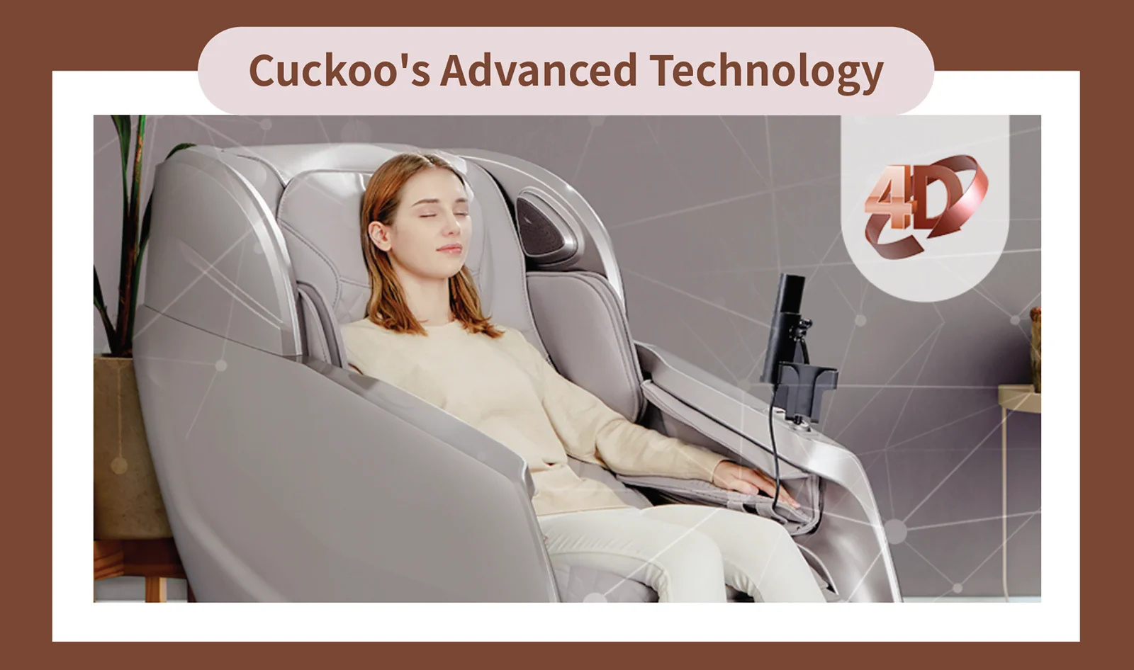 A woman reclines in a large gray Cuckoo massage chair, with a tablet mounted on the armrest. The image includes the text 'Cuckoo's Advanced Technology' and a circular '4D' graphic overlay, set against a brown border with a white inner frame.